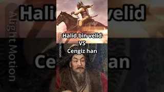 Cengiz Han vs Halid bin velid