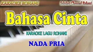 BAHASA CINTA ll KARAOKE ROHANI ll SAAT TEDUH ll NADA PRIA A=DO