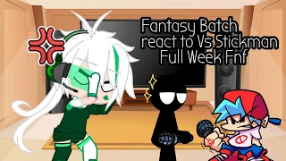 Fantasy Batch react to Vs Stickman Full Week || Fnf and Gacha World ||