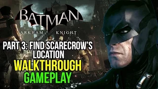 Batman Arkham Knight Part 3: Finding Scarecrow's Location