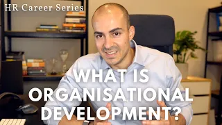 What is Organizational Development? - Human Resources Career Series