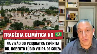 Visão espiritual da tragédia climática do Rio Grande do Sul #médicoespírita