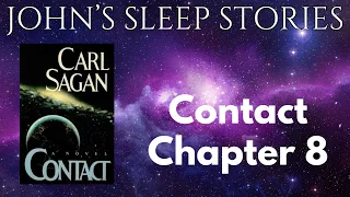 Sleep Story - Carl Sagan's Contact Chapter 8 - John's Sleep Stories