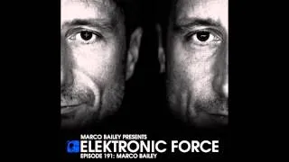 Elektronic Force Podcast 191 with Marco Bailey