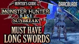 MUST HAVE LONG SWORDS : MONSTER HUNTER RISE SUNBREAK