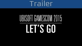 Ubisoft - Gamescom 2015 Trailer [HD 1080P]