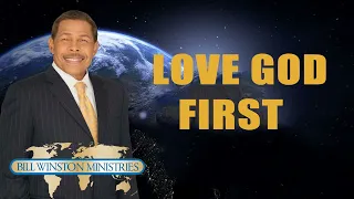 Dr. Bill Winston - Love GOD First