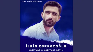 Vəziyyət O Vəziyyət Deyil (feat. Elçin Göyçaylı)