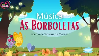 AS BORBOLETAS Vinicius de Moraes - MÚSICA! Canção infantil com o poema de Vinicius de Moraes