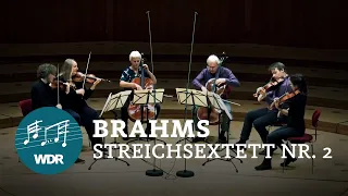 Johannes Brahms - String Sextet No. 2 in G major | WDR Symphony Orchestra Chamber Players