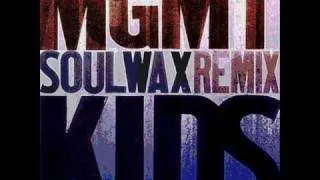 Kids by MGMT (Soulwax Remix)