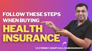 The Right Way to Buy a Health Insurance Policy | Find the Best Health Insurance Plan for Your Family