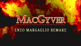 MacGyver Theme (Enzo Margaglio Remix)
