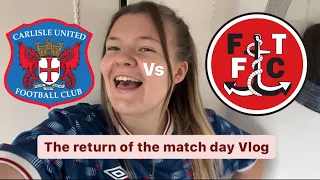 Carlisle United vs Fleetwood Town ( match day Vlog)