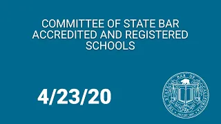 Committee of State Bar Accredited and Registered Schools 4-23-20