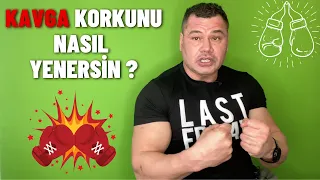 Kavga Korkunu Nasıl Yenersin