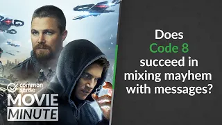 Does Code 8 succeed in mixing mayhem with messages? | Common Sense Movie Minute