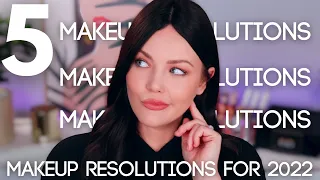 Makeup Resolutions For 2022 ✨