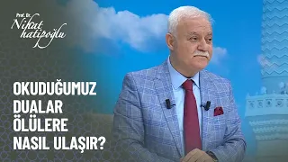 Okuduğumuz dualar ölülere nasıl ulaşır? - Nihat Hatipoğlu ile Kur'an ve Sünnet 311. Bölüm