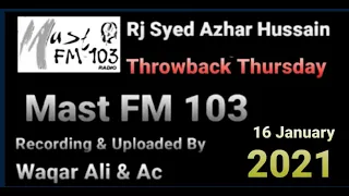 Rj Syed Azhar Hussain Thursday Night show Mast FM 103 | 16 January 2021