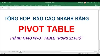 Cách sử dụng công cụ Pivot Table trong Excel (full 22 phút)