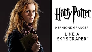 Hermione Granger: "Like A Skyscraper"