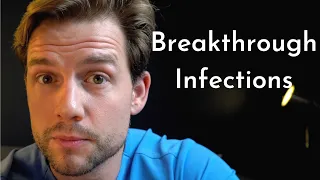 Breakthrough Infections after the Covid Vaccine | Vaccines Still Work