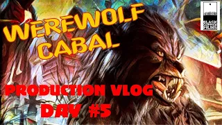 Production Vlog (Highlights of Day #5) | Werewolf Cabal 🐺 (2022) | Black Coppice Films