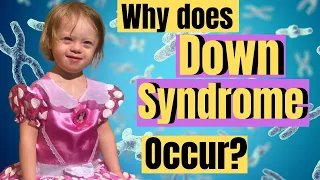 Why does Down Syndrome Occur? SIMPLIFIED!