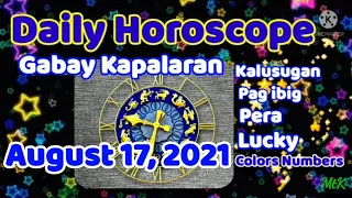 📢HOROSCOPE ; GABAY KAPALARAN August 17,2021 #Pinoy Horoscope ;