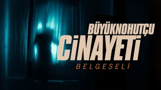 Büyüknohutçu Case [DOCUMENTARY]