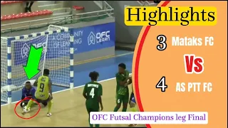 Mataks FC vs AS PTT FC OFC Futsal Champions leg Final  2024 highlight| OFC Match Highlights 2024