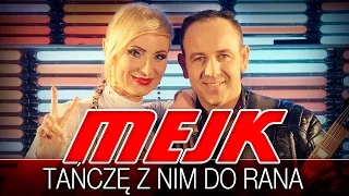 Mejk - Tańczę z nim do rana (Oficjalny teledysk)