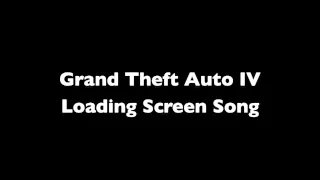 Grand Theft Auto IV Loading Screen Song 1 Hour Loop