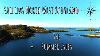 The Summer Isles - Sailing North West Scotland (Sailing Free Spirit)