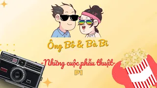 Những cuộc phẫu thuật của ông Bô & bà Bi: P1