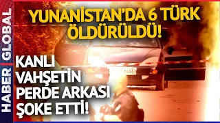 Yunanistan'da 6 Türk Suikastte Öldürüldü! Yaşanan Vahşetin Ardından Şok Eden Gerçek Çıktı!