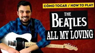 How to play ALL MY LOVING THE BEATLES guitar tutorial tablature COMPLETE