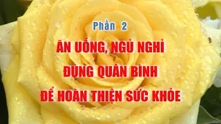 Ăn Uống, Ngủ Nghĩ Đúng Quân Bình để Hoàn Thiện Sức Khỏe - Thầy Thích Tuệ Hải thuyết giảng