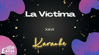 Xavi -  La Víctima (Versión Karaoke)