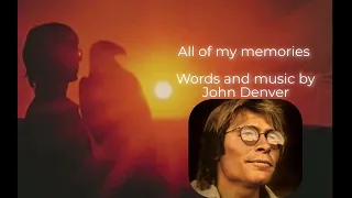 All of my Memories by John Denver - A beautiful Melancholy slide show.  I hope you enjoy!