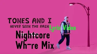 never seen the rain → tones and i (NIGHTCORE + LYRICS)