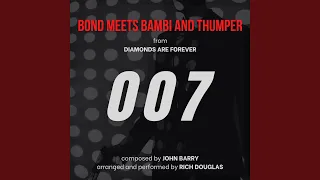 Bond Meets Bambi And Thumper (from Diamonds Are Forever)