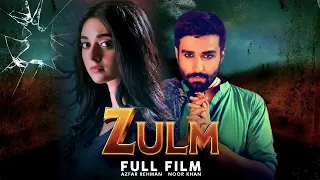 Zulm (ظلم) | Full Film | Azfar Rehman, Noor Khan, Eshal Fayyaz | A Love And Hatred Story | C4B1G