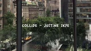 collide - justine skye (speed up)