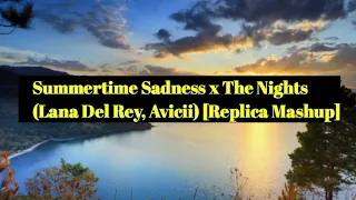 LAGU VIRAL TIKTOK, Summertime Sadness x The Nights (Lana Del Rey, Avicii) [Replica Mashup]