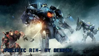 Pacfic rim- My demons