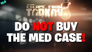 Escape From Tarkov - Why You Should NOT Buy A Med Case Under Level 24! (13.5)