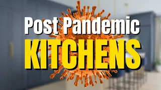 Kitchen Design After the Pandemic