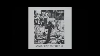 Various ‎– Angel Dust Psychedelia : Guitar-Psych & Wasted Hardrock From Altamont Generation 1968-72